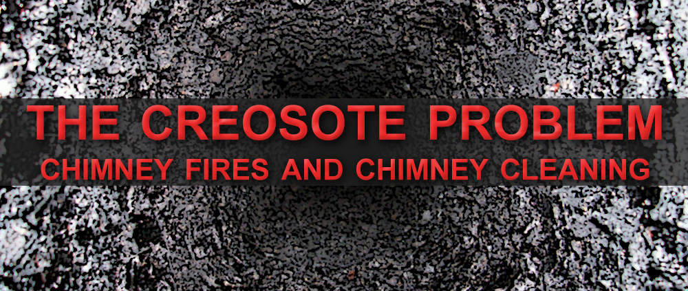 The Creosote Problem: Chimney Fires & Chimney Cleaning - Cookstove